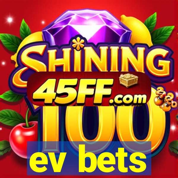 ev bets